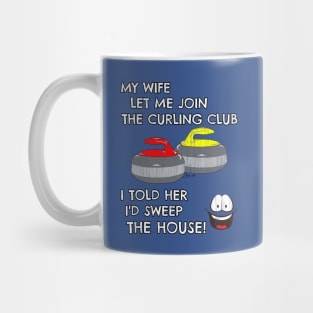 Mens Funny Curling shirt WIFE LET ME JOIN THE CURLING CLUB by ScottyGaaDo Mug